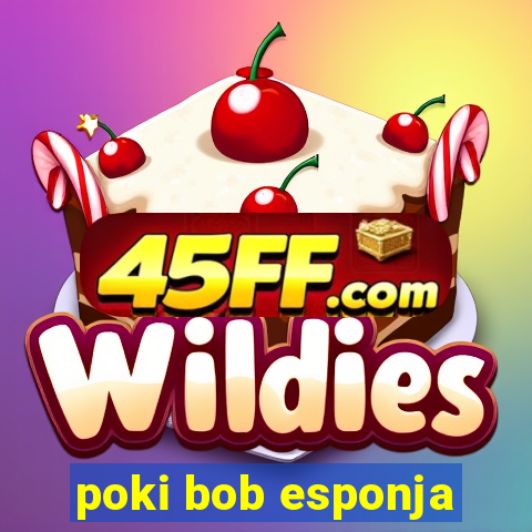 poki bob esponja